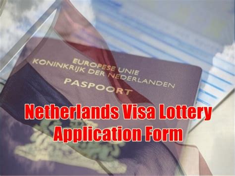 2024/2025 Holland Visa Lottery: Path to the Netherlands.
